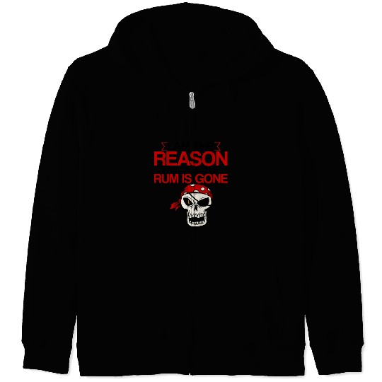 I Am The Reason Why All The Rum Is Gone 2 Zip Hoodies