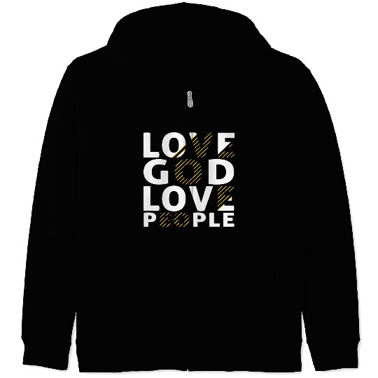 Love God Love People Zip Hoodies