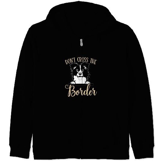 Don't Cross The Border Collie Dog Puppy Paw Love Zip Hoodies