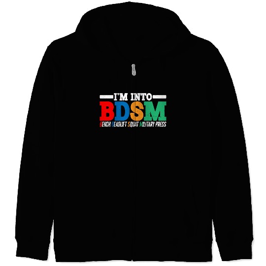 Im Into BDSM Bench Squat Deadlift Military Press16 Zip Hoodies
