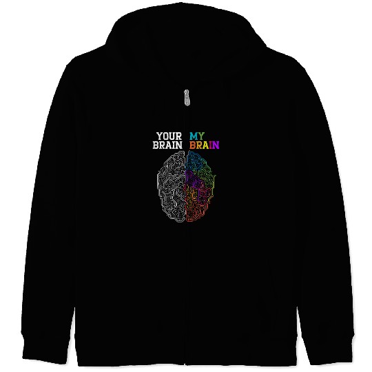 Your Brain My Brain Embrace Neurodiversity ADHD Zip Hoodies