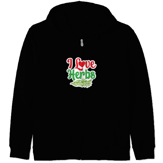 I Love Herbs Gardening Herb Herbalism Herbalist Zip Hoodies