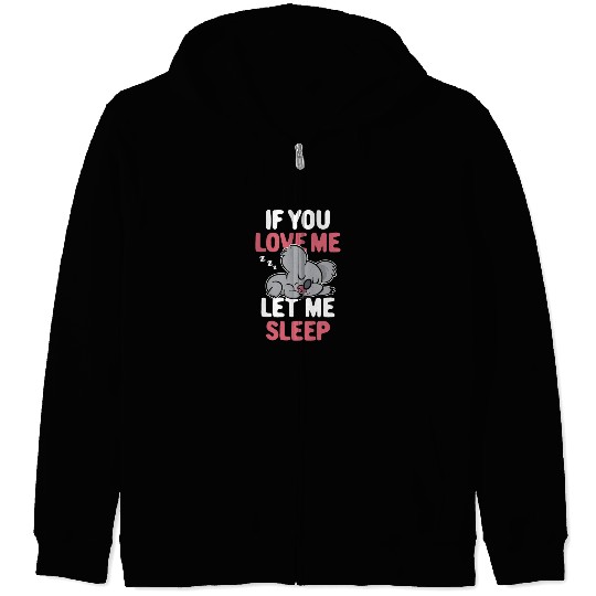 If You Love Me Let Me Sleep Cute Koala Koala Bear Zip Hoodies