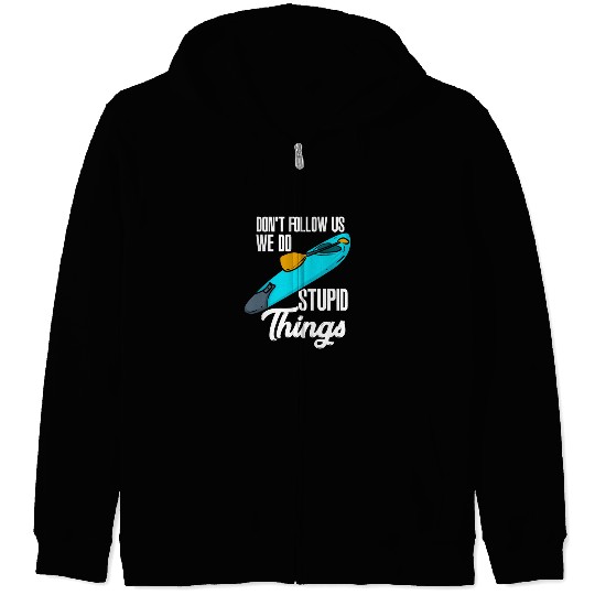 Don't Follow Us We Do Stupid Things Zip Hoodies