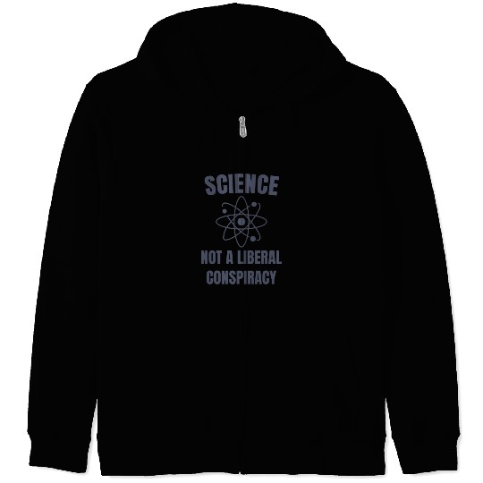 Science Not a Liberal Conspiracy Scientist Zip Hoodies