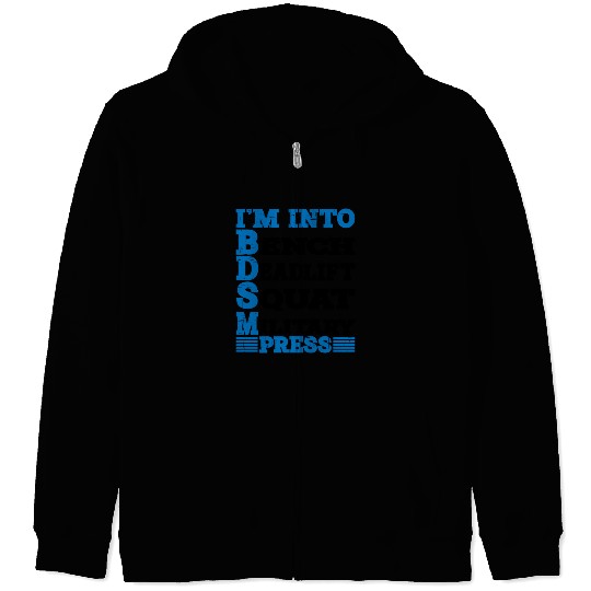 Im Into BDSM Bench Squat Deadlift Military Press10 Zip Hoodies