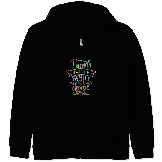 Friends Are the Family You Choose3 Zip Hoodies