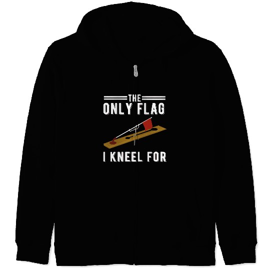 Ice Fishing Tip Up Flag The Only Flag I Kneel For Zip Hoodies