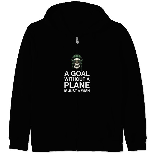 Airline Pilot Quote Goal Without A Plane Aircraft Zip Hoodies