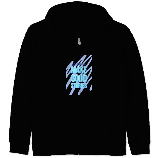 Bad Choices Make Good Stories For motivation quote Zip Hoodies