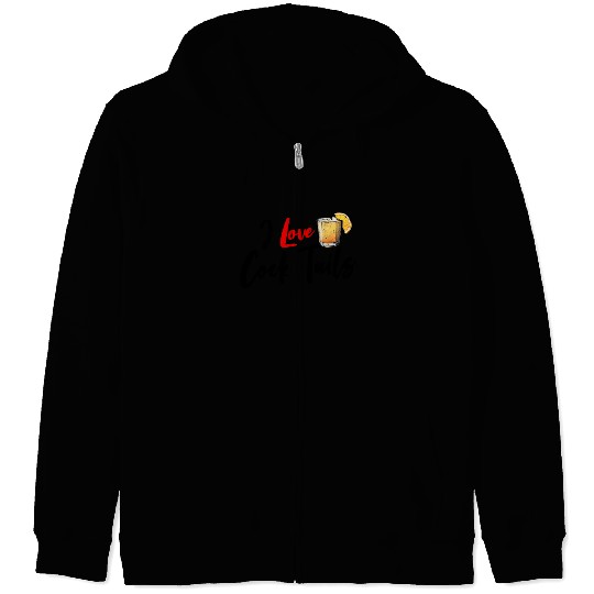I Love Cock Tails Funny Sassy Cocktails Drinking Zip Hoodies