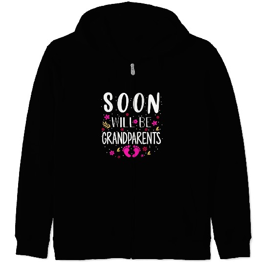 We Will Soon Become Grandparents, Be Grandparents Zip Hoodies