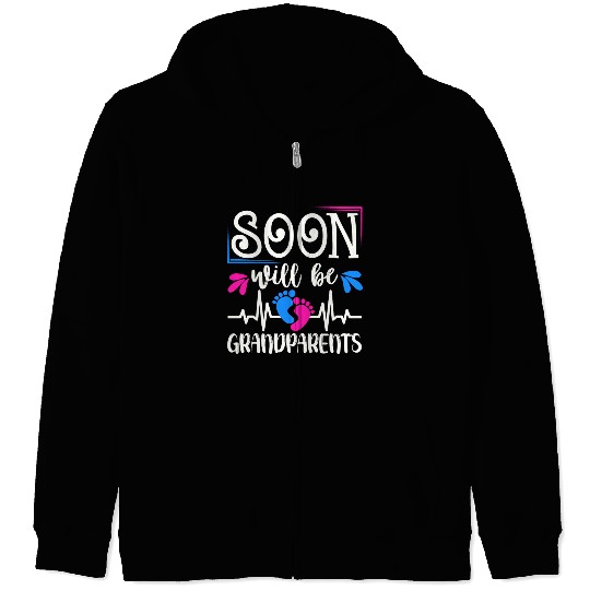 We Will Soon Become Grandparents, Be Grandparents Zip Hoodies