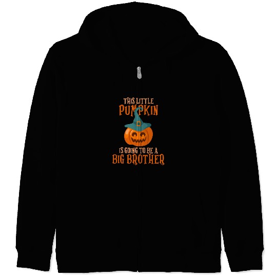 Little Pumpkin Is Going To Be A Big Brother Hallow Zip Hoodies