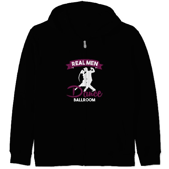 Funny Dancer Real Men Dance Ballroom Zip Hoodies