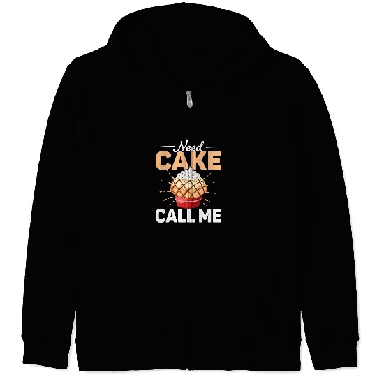 Need Cake Call Me Cookie Pastry Baking Cake Zip Hoodies