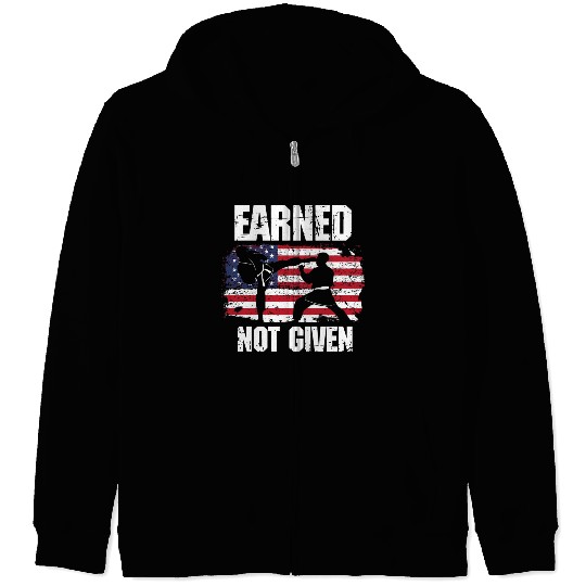 Earned Not Given! Karate Fighter Martial Arts Zip Hoodies