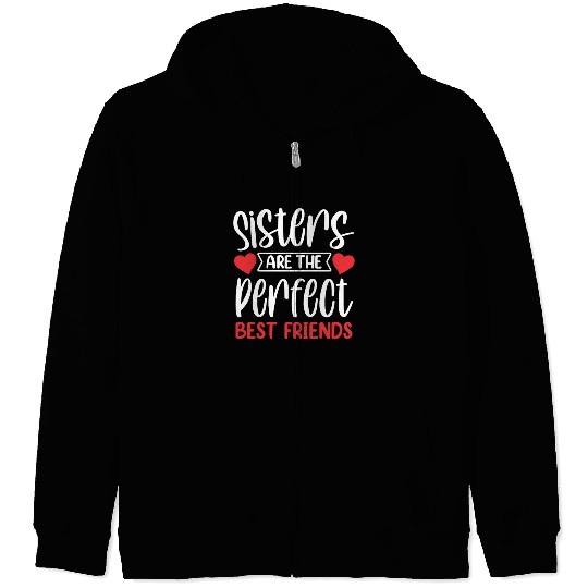 Sisters Are The Perfect Best Friends Sister Team Zip Hoodies