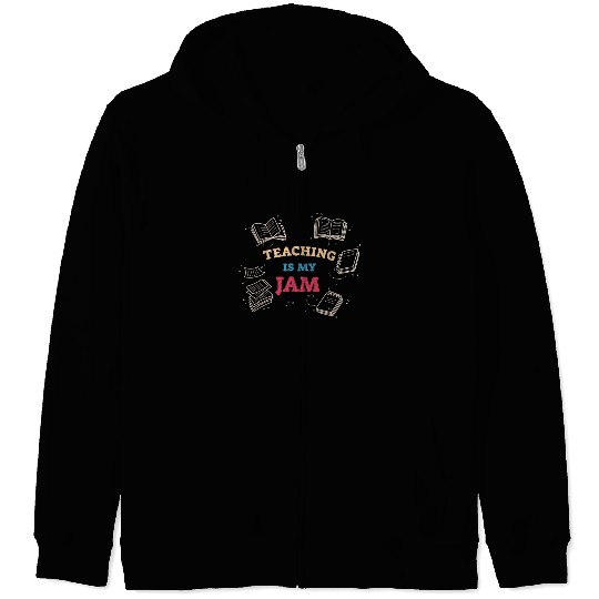 Teaching Is My Jam School Teacher Appreciation Zip Hoodies
