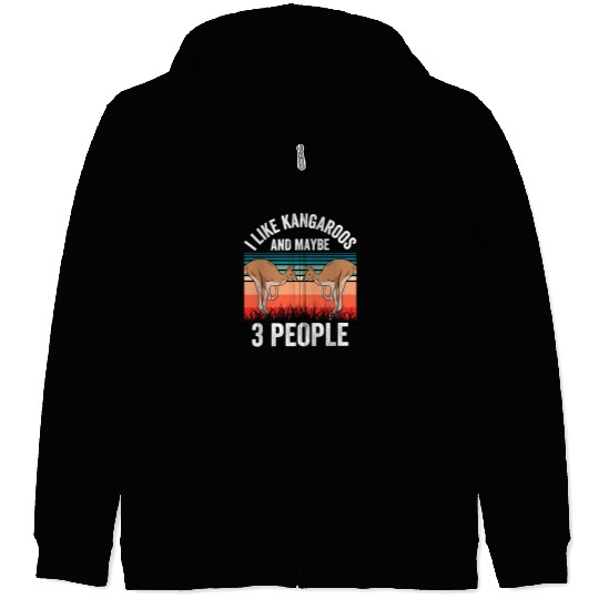 I Like Kangaroos And Maybe 3 People Kangaroo Lover Zip Hoodies