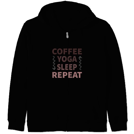 coffee yoga sleep repeat Zip Hoodies
