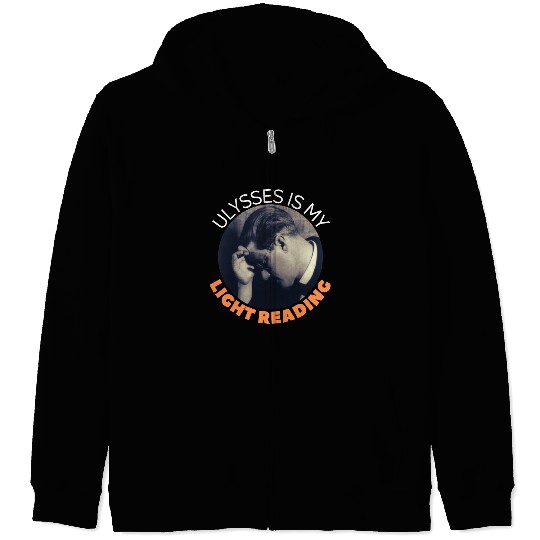 James Joyce Ulysses Is My Light Reading. Zip Hoodies