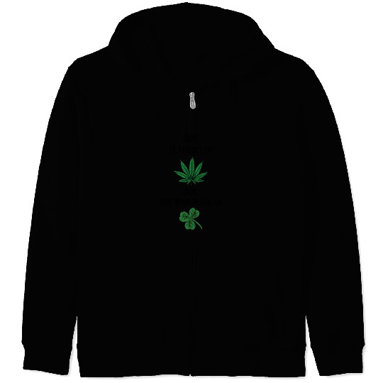 Happy St Patrick's day - sorry wrong festival leaf Zip Hoodies