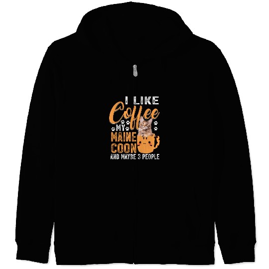 Like Coffee My Maine And Maybe 3 People Zip Hoodies