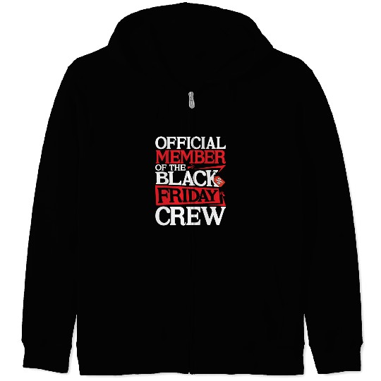 Official Member Of The Black Friday Crew Zip Hoodies