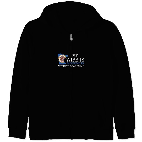 Nothing Scares Me Minnesotan Wife Minnesota Zip Hoodies