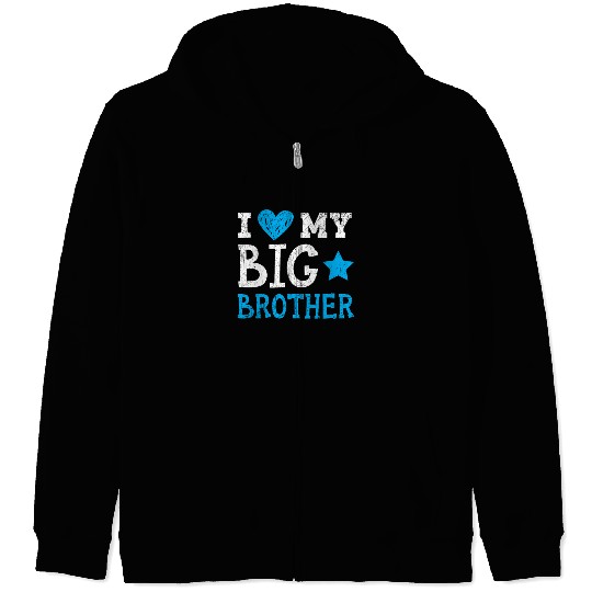 I Love My Big Brother Best Bro Ever Brotherhood Zip Hoodies