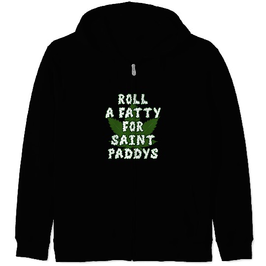 Saint Paddys Irish Weed Marijuana Thc Idea Zip Hoodies