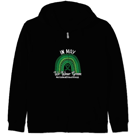 In May We Wear Green Mental Health Zip Hoodies