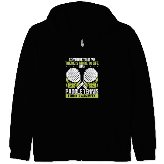 Paddle Tennis Player Match Funny It was my Ex Zip Hoodies