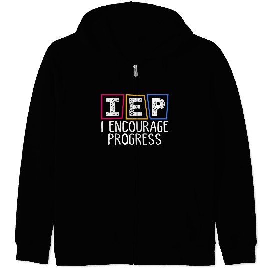 IEP I Encourage Progress Special Education Teacher Zip Hoodies