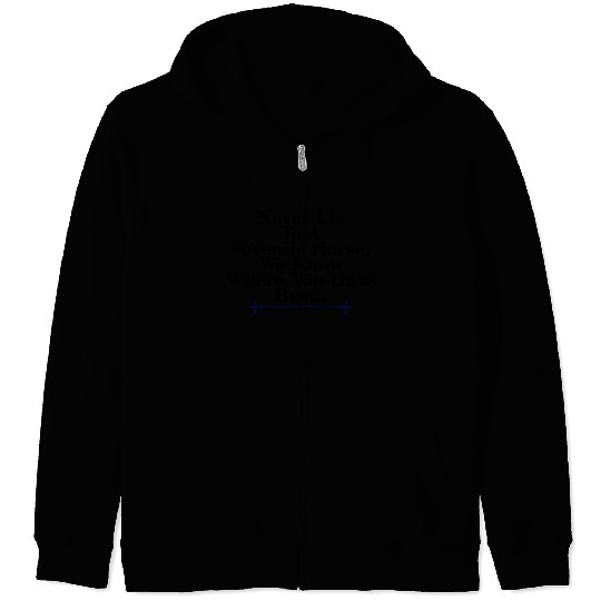 A Forensic Nurse Knows Things Zip Hoodies