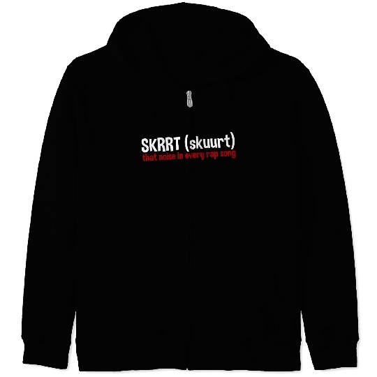 Skrrt That Noise In Every Rap Song 2 Zip Hoodies