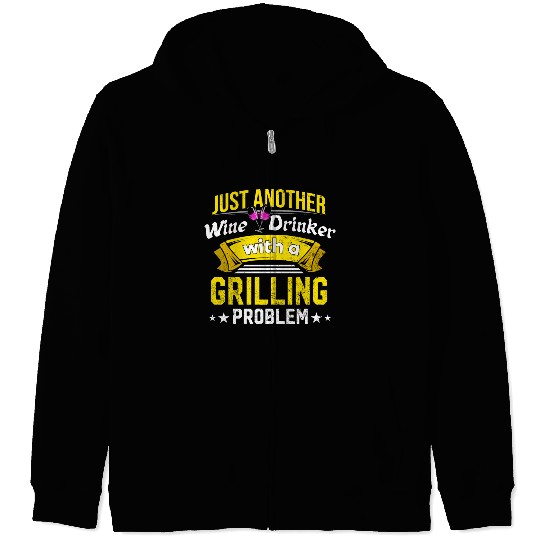 Wine Drinker with Grilling Problem Wine Lover Funn Zip Hoodies