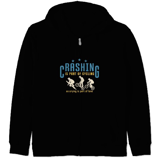 Crashing Is Part Of Cycling Funny for Bike Lovers Zip Hoodies