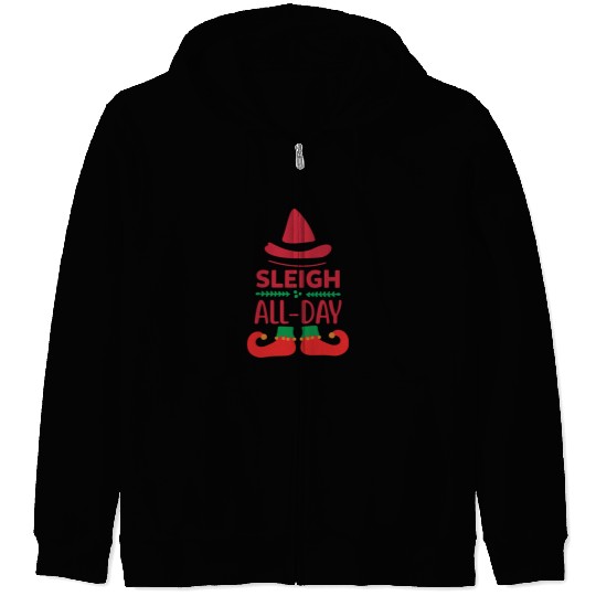 Sleigh all day Zip Hoodies