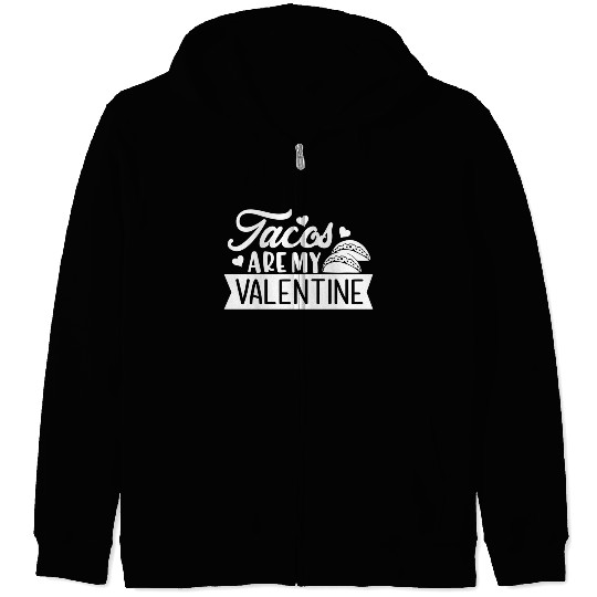 Galentines Day Tacos Are My Valentine Valentines D Zip Hoodies