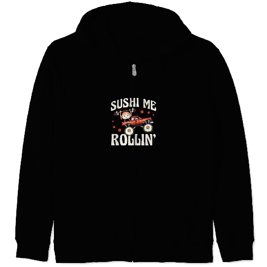 Sushi Me Rollin' Japanese Foodie I Love Sushi Zip Hoodies
