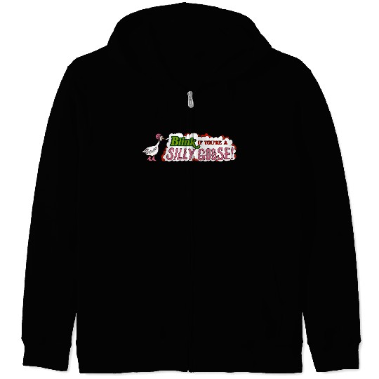 Funny Blink If You're A Silly Goose Zip Hoodies