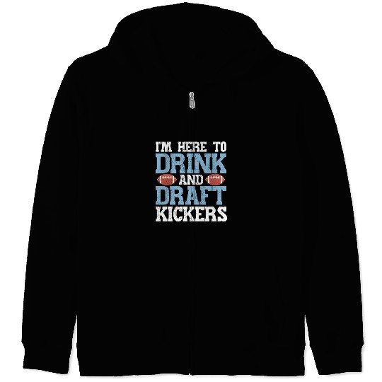 Here to Drink and Draft Kickers Fantasy Football Zip Hoodies