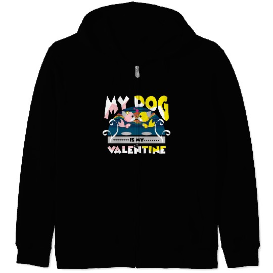 My dog is my Valentine Zip Hoodies