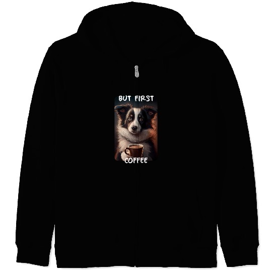Border Collie - But First Coffee (en) 1 Zip Hoodies
