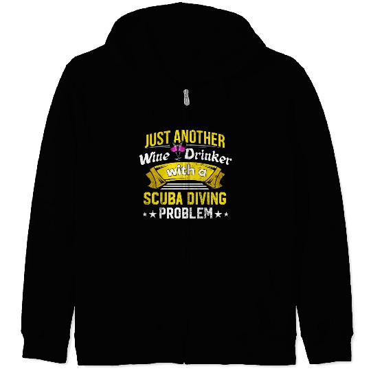 Wine Drinker with Scuba Diving Problem Wine Lover Zip Hoodies