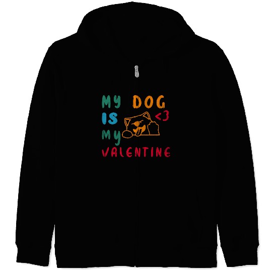 My Dog is my valentine Zip Hoodies