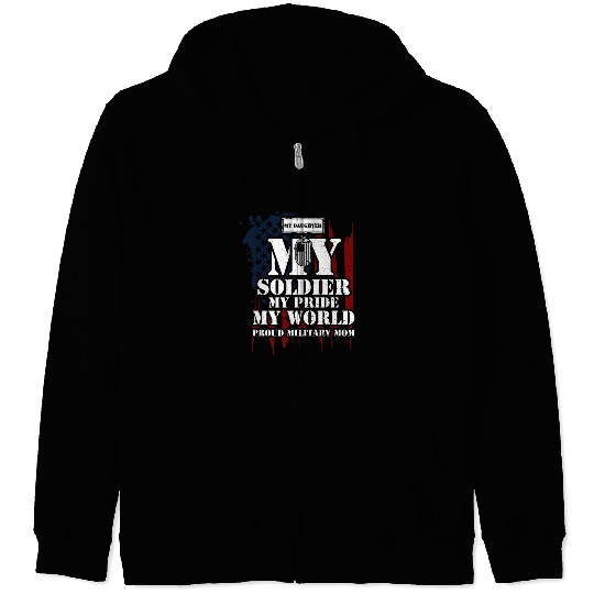 My Daughter My Soldier My Pride... Zip Hoodies