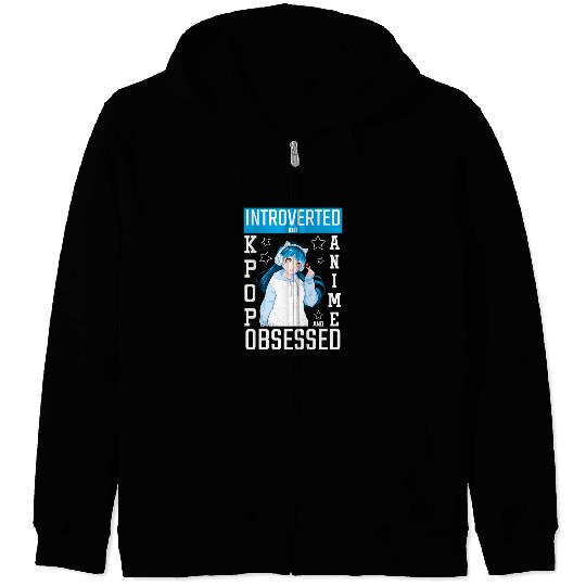 Introverted But KPop And Anime Obsessed Cute Manga Zip Hoodies